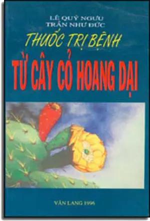 Thuốc Trị Bệnh Từ Cây Cỏ Hoang Dại. VAN LANG