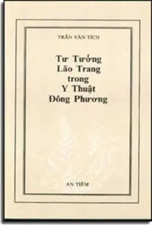 Tư Tưởng Lão Trang Trong Y Thuật Ðông Phương . loại cũ . nhập 2 lần AN TIEM - VAN NGHE - XUAN THU