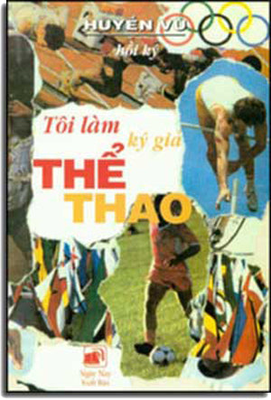 Tôi Làm Ký Giả Thể Thao ( Hồi Ký ) NGAY NAY - VAN NGHE