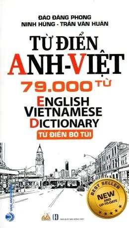 Từ Ðiển Anh Việt 79.000 Từ (Từ Điển Bỏ Túi) (Khổ 10 x 17 cm)/ English Vietnamese Dictionary