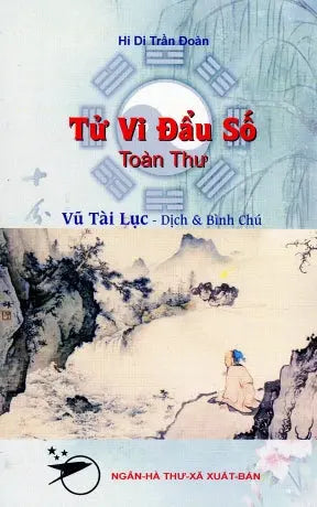 Tử Vi Ðẩu Số Toàn Thư (Hi Di Trần Đoàn. Vũ Tài Lục dịch & Bình Chú) (Chữ Rõ Ràng, Sách Trước 1975) Ngân Hà Thư Xã (Xuân Thu)