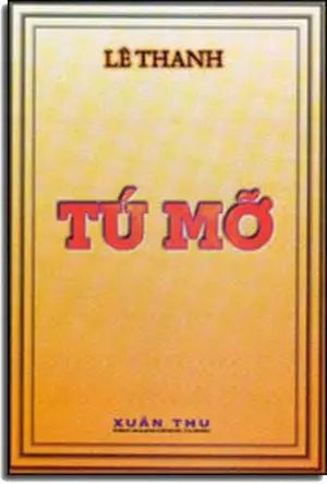 Tú Mỡ ( Văn Nhân Thi Nhân Việt Nam Hiện Đại) . XUAN THU
