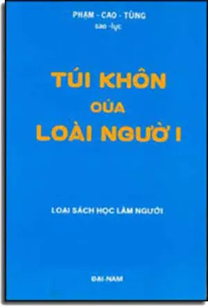 Túi Khôn Của Loài Người . DAI NAM