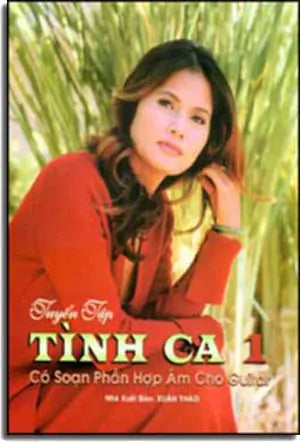 Tuyển Tập Tình Ca 1 (Có Soạn Phần Hợp Âm Cho Ðàn Guitar) Xuân Thảo / Âu Ca