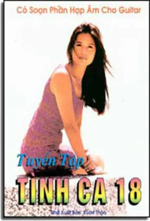 Tuyển Tập Tình Ca 18 (Có Soạn Phần Hợp Âm Cho Ðàn Guitar)