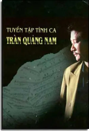 Tuyển Tập Tình Ca Trần Quảng Nam. TRAN QUANG NAM