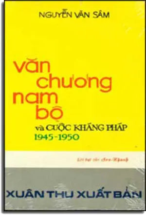Văn Chương Nam Bộ Và Cuộc Kháng Pháp 1945-1950 .