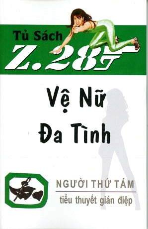 Vệ Nữ Ða Tình Z.28 (Tiểu Thuyết Gián Điệp Z. 28, Z 28 Chữ Mới Rõ Ràng, Sách Trước 1975) Hành Động, Tủ Sách Z 28 (Đại Nam)