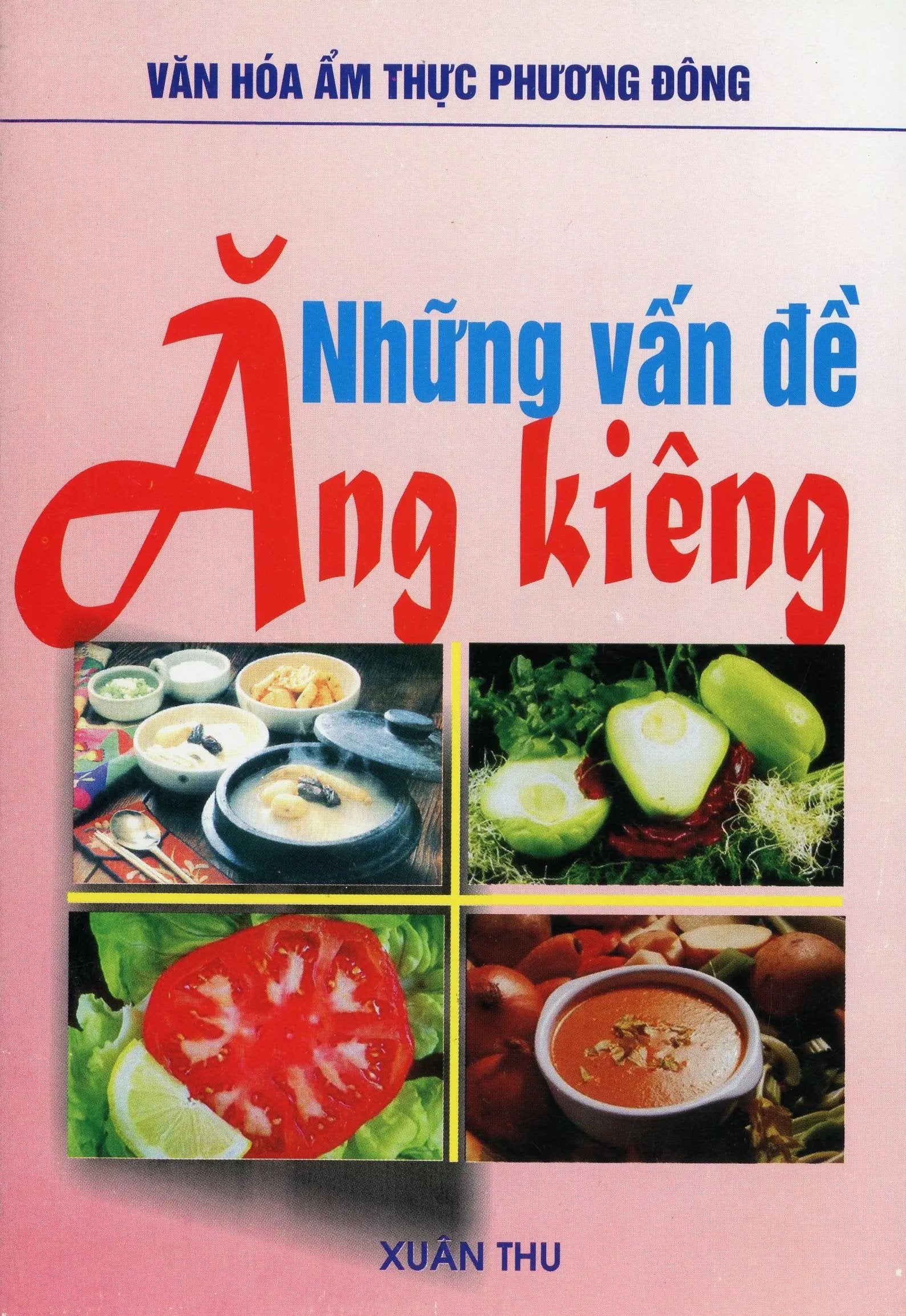 Những Vấn Ðề Ăn Kiêng ( Văn Hóa Ẩm Thực Phương Đông) (sách trước 1975) Xuân Thu