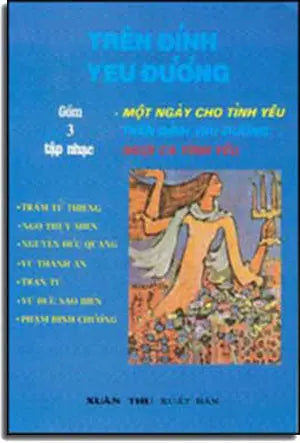 Trên Ðỉnh Yêu Ðương. - Ngợi Ca Tình Yêu - Một Ngày Cho Tình Yêu . XUAN THU