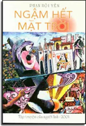 Ngậm Hết Mặt Trời ( Tập Truyện Ngắn ) PHAN HOI YEN