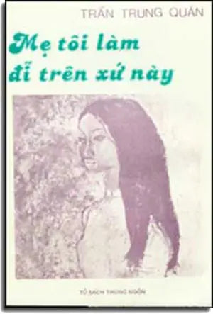 Mẹ Tôi Làm Ðĩ Trên Xứ Này ( Truyện Ngắn ) TRUNG NGON