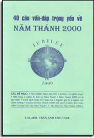 40 Câu Vấn Ðáp Trọng Yếu Về Năm Thánh 2000 Tác Giả
