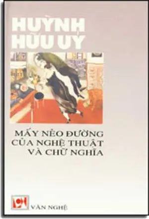 Mấy Nẻo Ðường Của Nghệ Thuật Và Chữ Nghĩa .