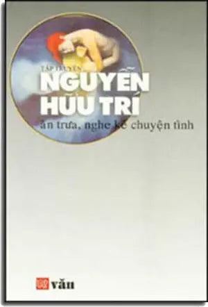 Ăn Trưa Nghe Kể Chuyện Tình ( Tập Truyện Ngắn) .
