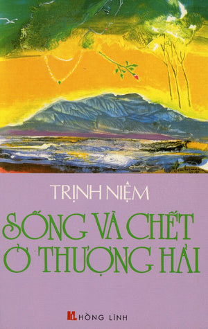 Sống và chết ở Thượng Hải (tiểu thuyết tự truyện) (Trọn bộ 2 tập) Hồng Lĩnh