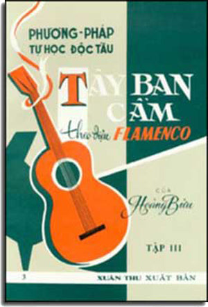 Phương Pháp Tự Học Độc Tấu Tây Ban Cầm Theo Ðiệu Flamenco (Tập 3) .