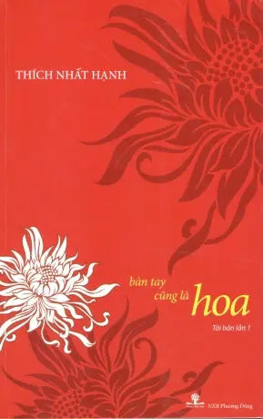 Bàn Tay Cũng Là Hoa (Phê Bình Những Bài Thơ Của Các Nhà Thơ Nổi Tiếng: Thâm Tâm, Tản Đà, Nguyễn Bính, Vũ Hoàng Chương, Xuân Diệu . V.V) . Phương Đông (Ph.Nam)