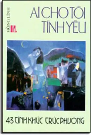 Ai Cho Tôi Tình Yêu ( 43 Tình Khúc Trúc Phương ) HONG LINH