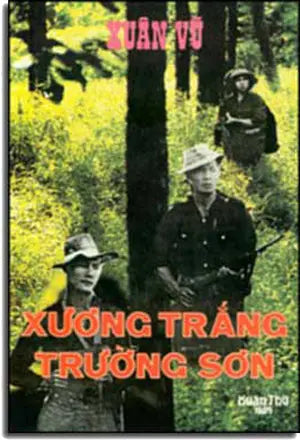Xương Trắng Trường Sơn ( Ðường Ði Không Ðến Tập 2 - Hồi Ký Vượt Trường Sơn) Xuân Thu