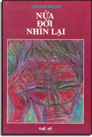 Nửa Ðời Nhìn Lại (Tiêu Dao Bảo Cự) Hết . THE KY