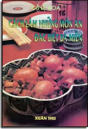 Cách Làm Những Món Ăn Ðặc Biệt Ba Miền Xuân Thu