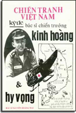 Chiến Tranh Việt Nam Ký Ức Bác Sĩ Chiến Trường Kinh Hoàng & Hy Vọng.