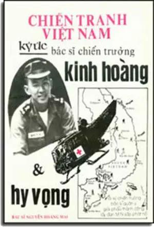 Chiến Tranh Việt Nam Ký Ức Bác Sĩ Chiến Trường Kinh Hoàng & Hy Vọng. TAC GIA