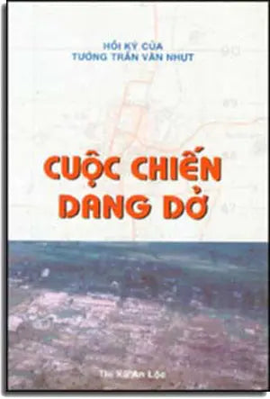 Cuộc Chiến Dang Dở (Hồi Ký) . AN LOC