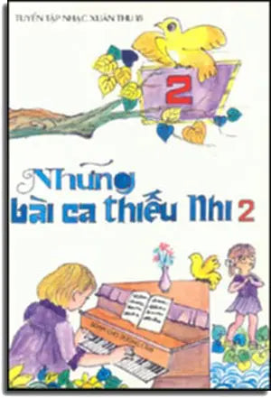 Tuyển Tập Nhạc Xuân Thu 18 ( Những Bài Ca Thiếu Nhi 2 ) (Nhạc sĩ Y VÂN soạn phần hòa âm dành cho dương cầm) Soạn Cho Dương Cầm XUAN THU