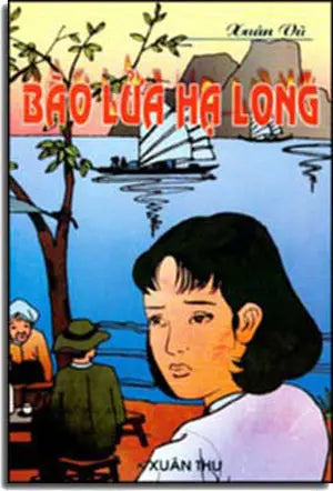 Bão Lửa Hạ Long - Quyển Hồi Ký Tập 3 : Của Ông Phó Chủ Tịch Hội Ve Chai ( Bão Lửa Ở Hạ Long), Xuân Thu