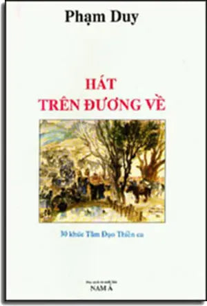 Hát Trên Ðường Về (30 Khúc Tâm Đạo Thiền Ca). NAM A