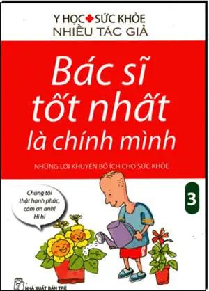 Bác Sĩ Tốt Nhất Là Chính Mình Tập 3 - Những Lời Khuyên Bổ Ích Cho Sức Khỏe. Trẻ