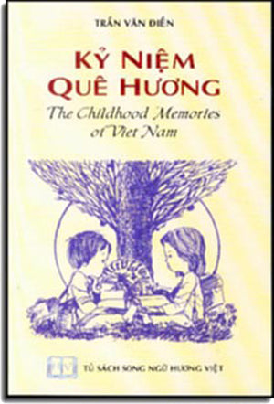 Kỷ Niệm Quê Hương/ The Childhood Memories Of Viet Nam (Song Ngữ Việt Anh English- vietnamese) Tủ Sách Song Ngữ Hương Việt