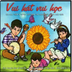 Vui Hát Vui Học ( Tập Nhạc Thiếu Nhi - Sách + CD ) . GIAI KHUYEN HOC