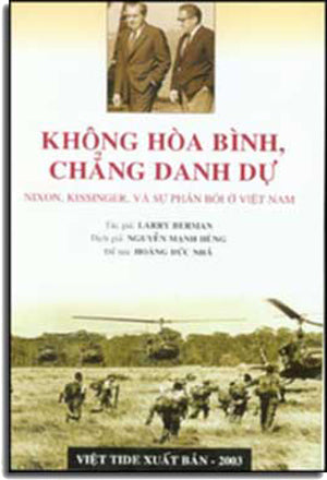 Không Hòa Bình Chẳng Danh Dự (Nixon, Kissnger, Và Sự Phản Bội ở VN) . HẾT