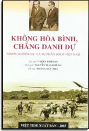 Không Hòa Bình Chẳng Danh Dự (Nixon, Kissnger, Và Sự Phản Bội ở VN) . HẾT VIET TIDE