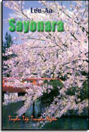 Sayonara ( Tuyển Tập Truyện Ngắn ) . VAN NGHE - LUU AN