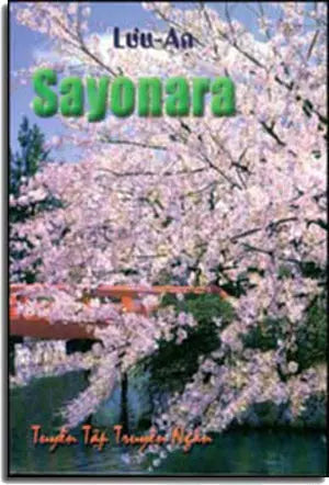 Sayonara ( Tuyển Tập Truyện Ngắn ) . VAN NGHE - LUU AN