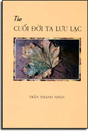 Thơ Cuối Ðời Ta Lưu Lạc TRAN THANH NHAN