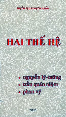 Hai Thế Hệ ( Tập Truyện Ngắn ) . TAC GIA XUAT BAN