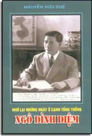 Nhớ Lại Những Ngày Ở Cạnh Tổng Thống Ngô Đình Diệm Tac Gia