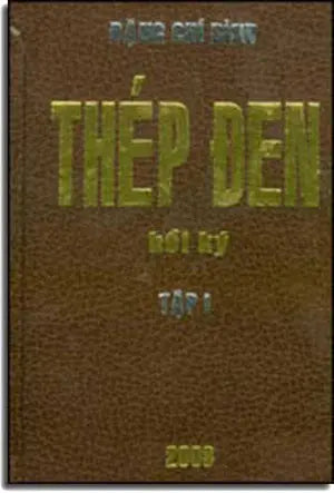 Thép Ðen (Hồi Ký Tập 1) ( Bià Cứng) DAI NAM