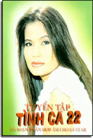 Tuyển Tập Tình Ca 22 (Có Soạn Phần Hợp Âm Cho Ðàn Guitar) Xuân Thảo / Âu Ca