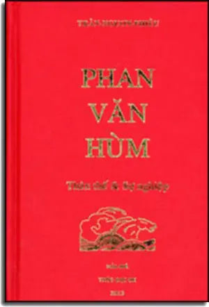 Phan Văn Hùm Thân Thế Và Sự Nghiệp (Tái Bản Bìa Cứng) . Hải Mã