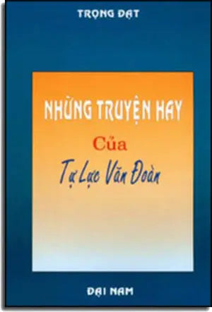Những Truyện Hay Của Tự Lực Văn Ðoàn.