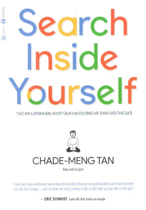 Search Inside Yourself - Tạo Ra Lợi Nhuận Vượt Qua Đại Dương Và Thay Đổi Thế Giới Lao Động (Thaiha)