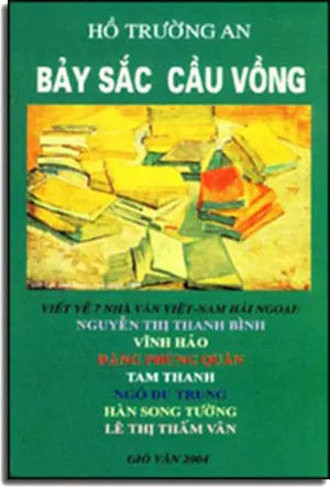 Bảy Sắc Cầu Vòng ( Viết Về 7 Nhà Văn Việt Nam Hải Ngoại) GIO VAN