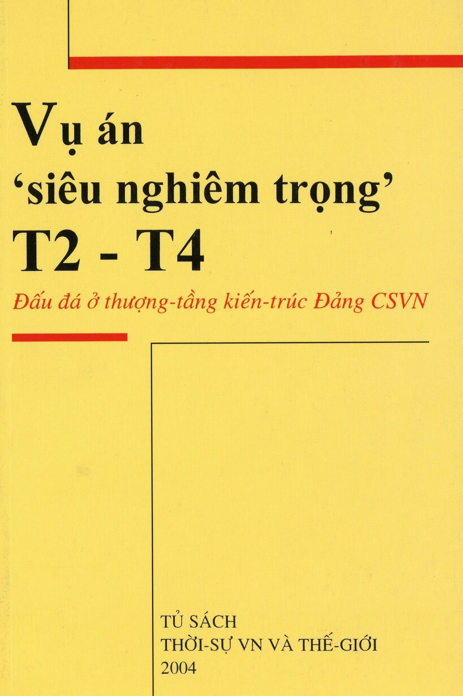 Vụ án "siêu nghiêm trọng" - Đấu đá ở thượng tầng kiến trúc Đảng Cộng Sản Việt Nam TỦ SÁCH THỜI SỰ VN VÀ THẾ GIỚI