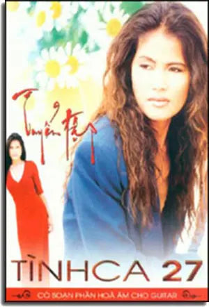 Tuyển Tập Tình Ca 27 ( Có Soạn Phần Hợp Âm Cho Đàn Guitar ) Xuân Thảo / Âu Ca